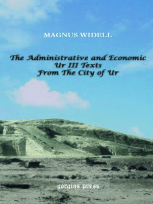 cover image of The Administrative and Economic Ur III Texts from the City of Ur